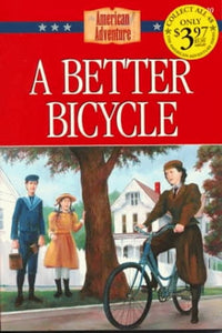A Better Bicycle (The American Adventure Series #30)