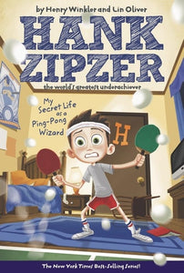 My Secret Life as a Ping-Pong Wizard (Hank Zipzer: The World's Greatest Underachiever, No. 9)