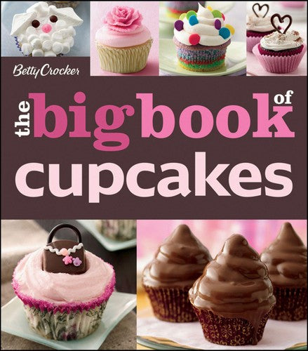 The Betty Crocker The Big Book Of Cupcakes (Betty Crocker Big Book)