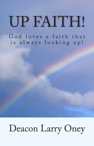 Up Faith!: God loves a faith that is always looking up!