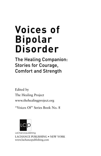 Voices of Bipolar Disorder: The Healing Companion: Stories for Courage, Comfort and Strength (Voices Of series)