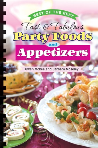 Fast & Fabulous Party Foods and Appetizers (Best of the Best)