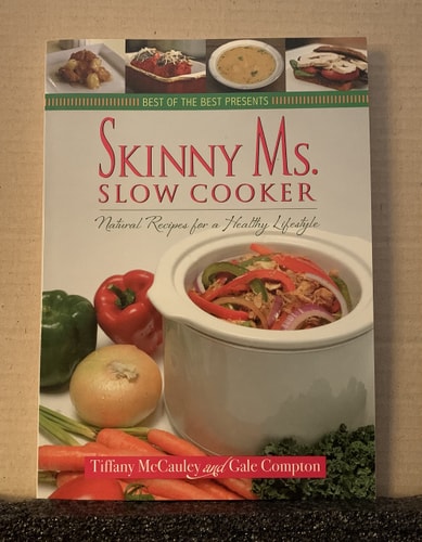 Skinny Ms. Slow Cooker Natural Recipes for a Healthy Lifestyle