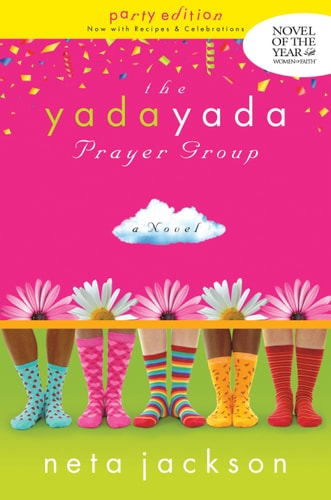 The Yada Yada Prayer Group: The Yada Yada Prayer Group, Book 1 (Women of Faith Fiction) (2008 Novel of the Year)