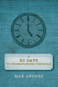 30 Days to Understanding the Bible, 2016, includes Memory-Enhancing Exercises