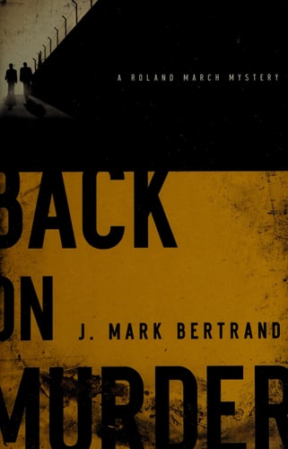 Back on Murder (A Roland March Mystery)