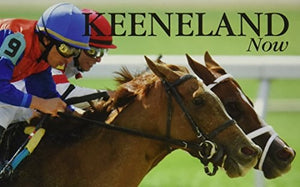 Keeneland Now: Keeneland Then