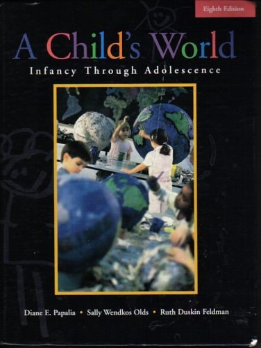 A Child's World Infancy Through Adolesence