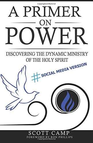 A Primer On Power: Discovering The Dynamic Ministry Of The Holy Spirit: Social Media Version (Primers On Contemporary Issues)