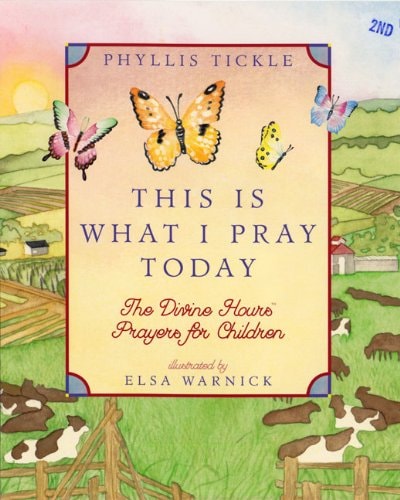 This Is What I Pray Today: Divine Hours Prayers For Children