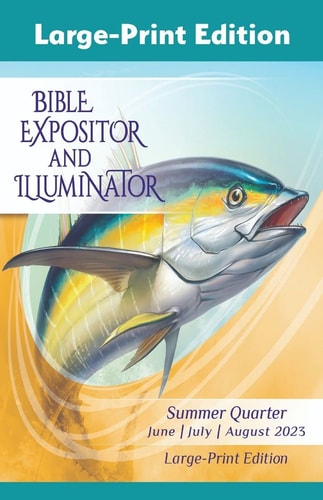 Bible Expositor and Illuminator Large-Print Summer 2023