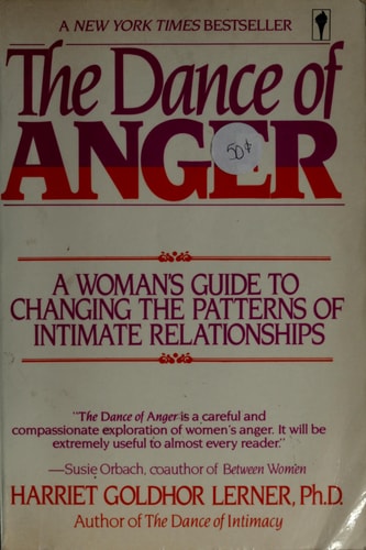 The Dance of Anger: A Woman's Guide to Changing the Patterns of Intimate Relatio