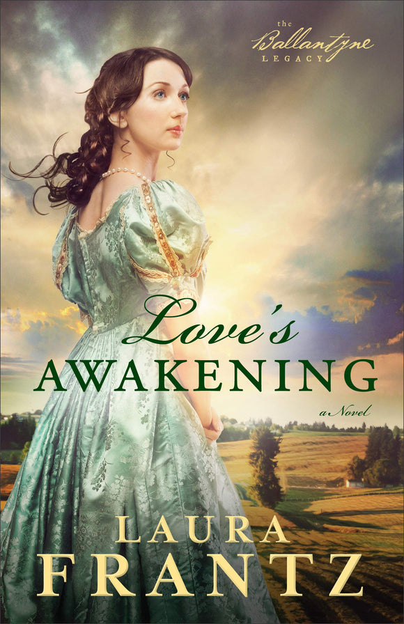 Love's Awakening: A Novel (The Ballantyne Legacy)