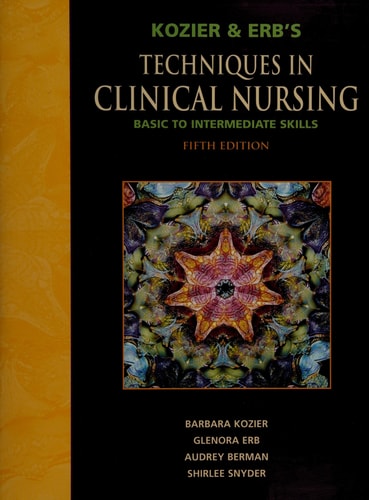Kozier and Erb's Techniques in Clinical Nursing: Basic to Intermediate Skills