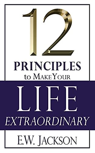 12 Principles to Make Your Life Extraordinary