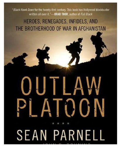 Outlaw Platoon: Heroes, Renegades, Infidels, and the Brotherhood of War in Afghanistan
