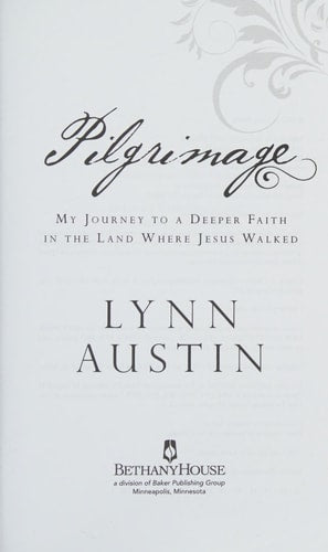 Pilgrimage My Journey to a Deeper Faith in the Land Where Jesus Walked