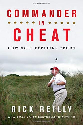 Commander in Cheat How Golf Explains Trump