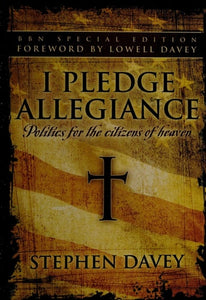 I Pledge Allegiance Politics for the Citizens of Heaven