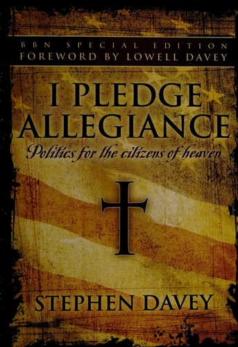 I Pledge Allegiance Politics for the Citizens of Heaven