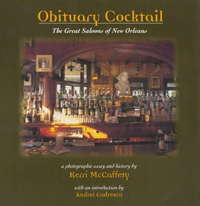 Obituary Cocktail: The Great Saloons of New Orleans (2nd Edition, Expanded)