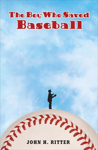 The Boy Who Saved Baseball
