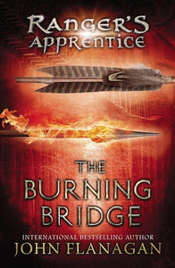 Ranger's Apprentice : Book Two : The Burning Bridge