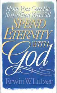 How You Can Be Sure That You Will Spend Eternity With God