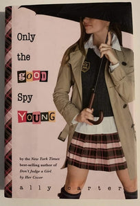 Only the Good Spy Young (Gallagher Girls, 4)