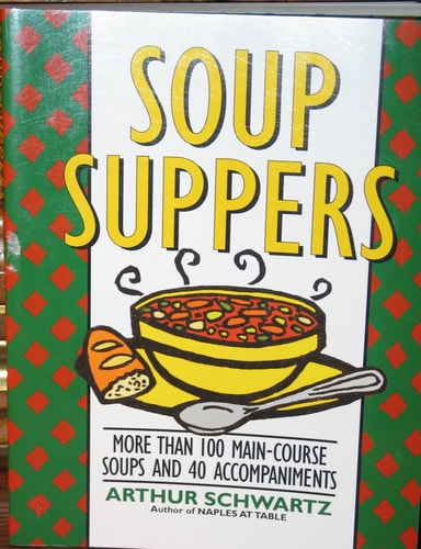 Soup Suppers: More Than 100 Main-Course Soups and 40 Accompaniments