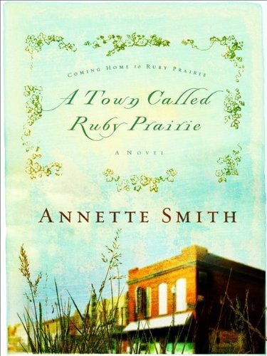 A Town Called Ruby Prairie (Coming Home to Ruby Prairie, Book 1)