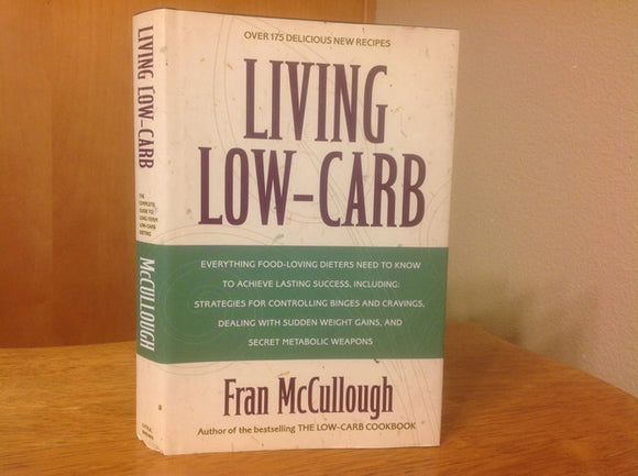 Living Low-Carb: The Complete Guide to Long-Term Low-Carb Dieting