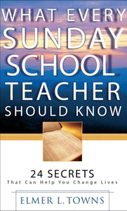 What Every Sunday School Teacher Should Know
