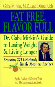 Fat Free, Flavor Full: Dr. Gabe Mirkin's Guide to Losing Weight and Living Longer