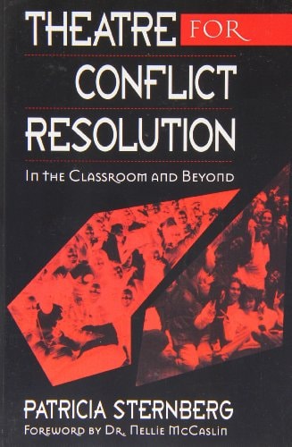 Theatre for Conflict Resolution: In the Classroom and Beyond