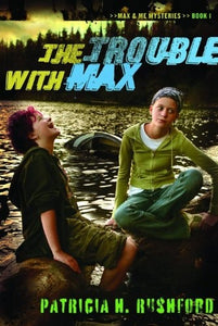 The Trouble with Max (Max & Me Mysteries, Book 1)