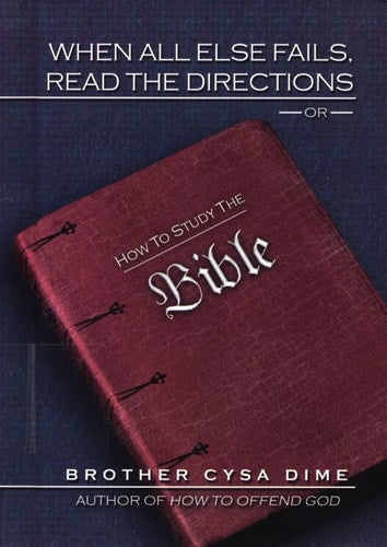 When All Else Fails, Read The Directions, or How to Study the Bible
