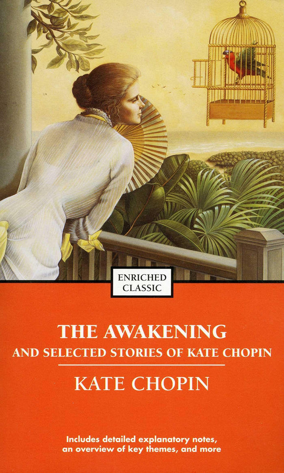 The Awakening and Selected Stories of Kate Chopin (Enriched Classics)