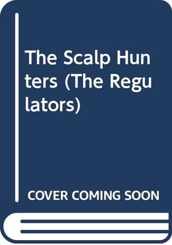 The Scalp Hunters (The Regulators)