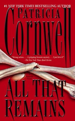 All That Remains: A Scarpetta Novel