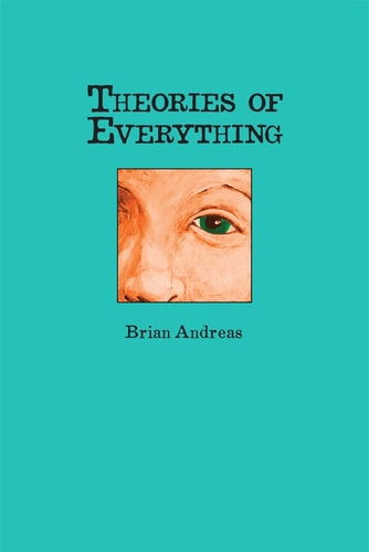 Theories of Everything: Also Some Opinions & A Few Sketchy Facts