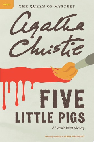 Five Little Pigs A Hercule Poirot Mystery