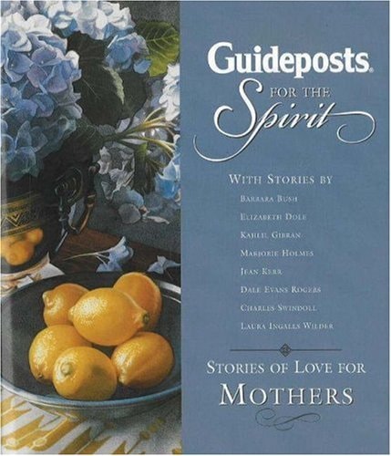 Guideposts for the Spirit: Stories of Faith for Mothers