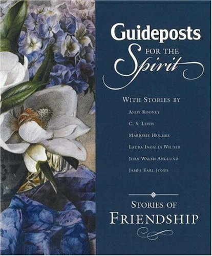 Guideposts for the Spirit: Stories of Friendship