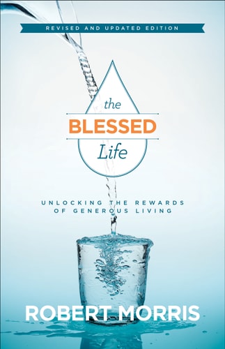 The Blessed Life Unlocking the Rewards of Generous Living
