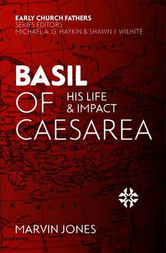Basil of Caesarea His Life and Impact