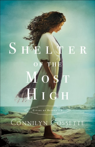 Shelter of the Most High: (Historical Old Testament Biblical Fiction Series Set in the Promised Land) (Cities of Refuge)
