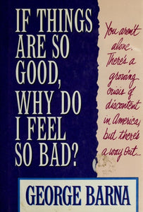 If Things Are So Good, Why Do I Feel So Bad?