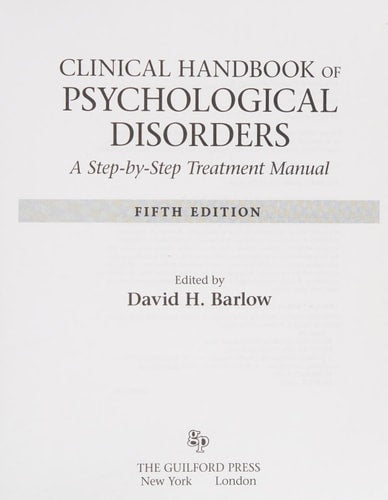 Clinical Handbook of Psychological Disorders, Fifth Edition: A Step-by-Step Treatment Manual