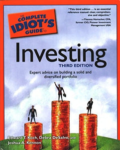 The Complete Idiot's Guide to Investing: Third Edition